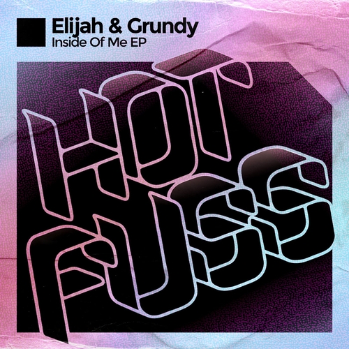 Elijah & Grundy - Inside of Me EP [HF084BP]